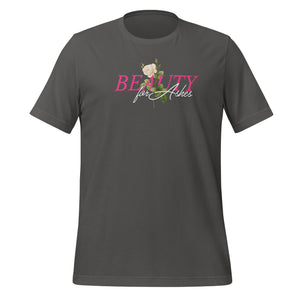 Beauty for Ashes Unisex Tee